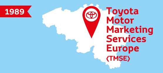 1989: N.V. Toyota Motor Marketing Services Europe S.A. (TMSE) wird in Belgien gegründet.